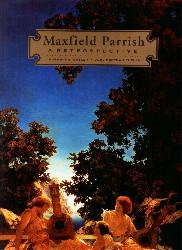 MAXFIELD PARRISH-RETROSPECTIVE by Laurence and Judy Cutler